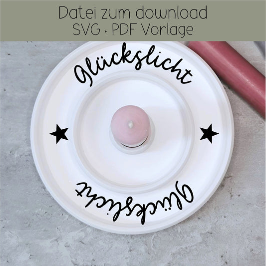 Plotterdatei * Kerzenteller * Glückslicht *